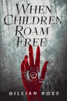 Gillian Rose - When Children Roam Free, Häftad