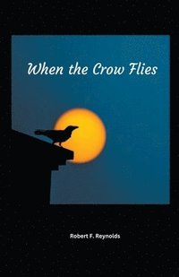 bokomslag When the Crow Flies