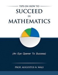 bokomslag Tips on how to succeed in Mathematics