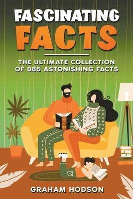 bokomslag Fascinating Facts The Ultimate Collection of 885 Astonishing Facts