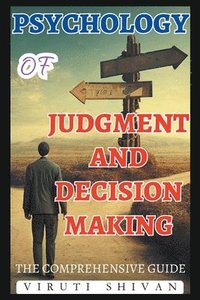 bokomslag Psychology of Judgment and Decision Making - The Comprehensive Guide