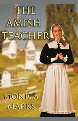 Monica Marks - Amish Teacher, Häftad