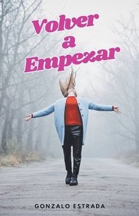 bokomslag Volver a Empezar; el arte de reinventarse