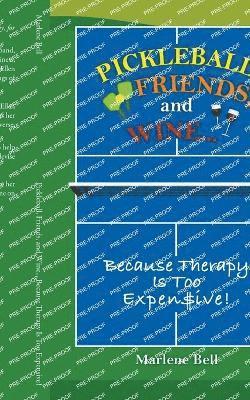 Pickleball, Friends, and Wine... Because Therapy Is Too Expensive! 1