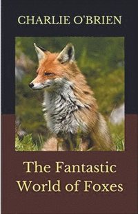 bokomslag The Fantastic World of Foxes