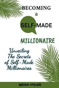 bokomslag Becoming a Self-Made Millionaire