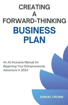 bokomslag How to Create a Forward-Thinking Business Plan