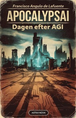 ApocalypsAI Dagen efter AGI