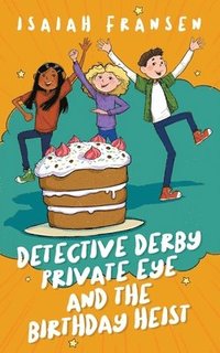 bokomslag Detective Derby Private Eye And The Birthday Heist