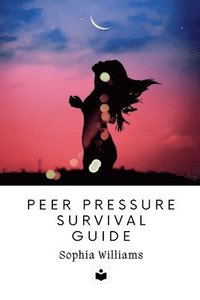 bokomslag Peer Pressure Survival Guide