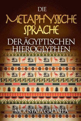 bokomslag Die Metaphysische Sprache Der gyptischen Hieroglyphen