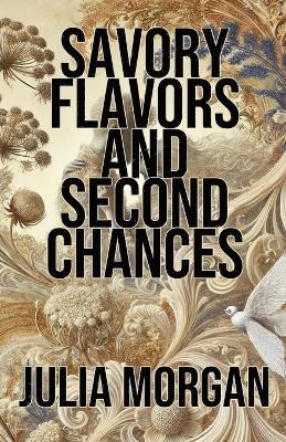 Savory Flavors and Second Chances 1