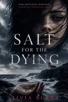 Livia Burns - Salt For The Dying, Häftad. Tillgänglighet: Lägg i varukorg