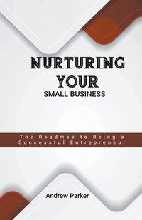 bokomslag Nurturing Your Small Business