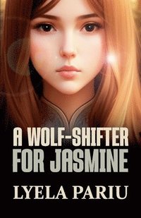 bokomslag A Wolf-Shifter for Jasmine