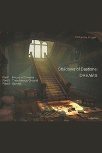 bokomslag Shadows of Bastione: DREAMS collection