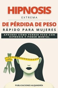 bokomslag Hipnosis Extrema de Prdida de Peso Rpida para Mujeres