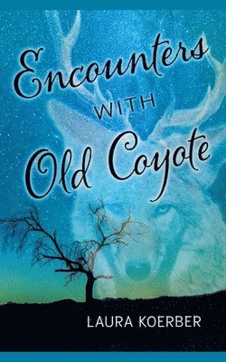 bokomslag Encounters With Old Coyote