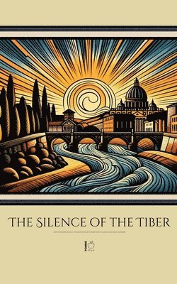 Silence of the Tiber And Other Bilingual Italian-English Stories for Italian Language Learners