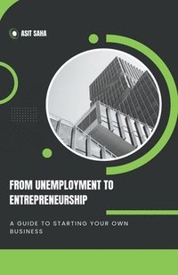 bokomslag From Unemployment to Entrepreneurship