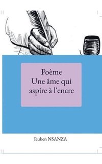 bokomslag Poème Une âme qui aspire à l'encre