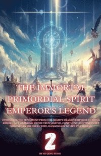 bokomslag The Immortal Primordial Spirit Emperor's Legend