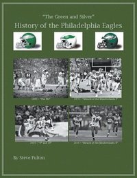 bokomslag The Green & Silver! History of the Philadelphia Eagles