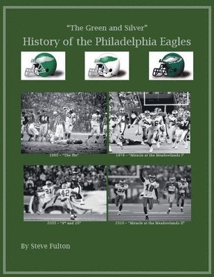 bokomslag Green & Silver! History of the Philadelphia Eagles