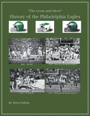 The Green & Silver! History of the Philadelphia Eagles 1