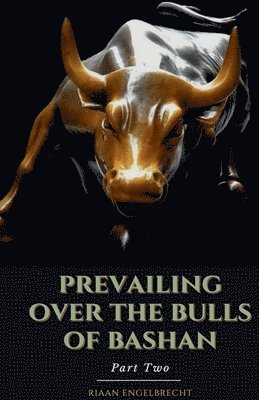 bokomslag Prevailing Over the Bulls of Bashan Part Two