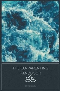bokomslag The Co-Parenting Handbook