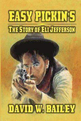 bokomslag Easy Pickin's - The Story Of Eli Jefferson