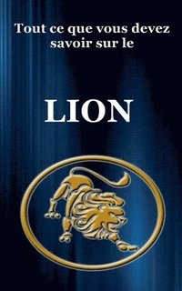 bokomslag Tout ce que vous devez savoir sur le Lion