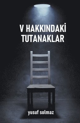 V Hakkındaki Tutanaklar