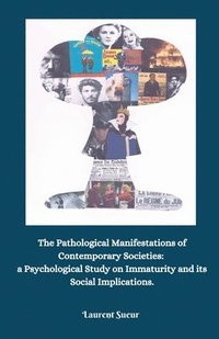 bokomslag The Pathological Manifestations of Contemporary Societies