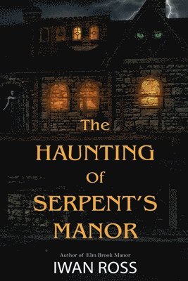 The Haunting of Serpent's Manor 1