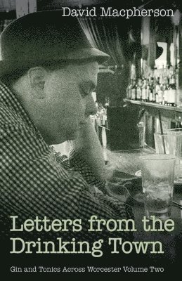 David MacPherson, David Macpherson - Letters from the Drinking Town, Häftad
