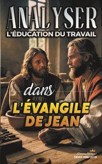 bokomslag Analyser L'ducation du Travail dans l'vangile de Jean