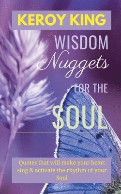 Wisdom Nuggets For The Soul - Inspirational Quotes 1