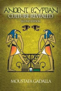 bokomslag The Ancient Egyptian Culture Revealed, 2nd Edition