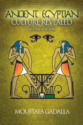 bokomslag The Ancient Egyptian Culture Revealed, 2nd Edition