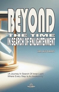 bokomslag Beyond The Time - In Search of Enlightenment