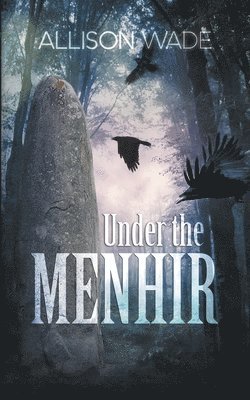 Under the Menhir 1