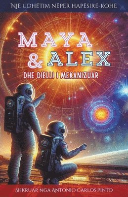 bokomslag Maya & Alex dhe Dielli i Mekanizuar