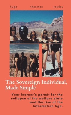 bokomslag The Sovereign Individual, Made Simple