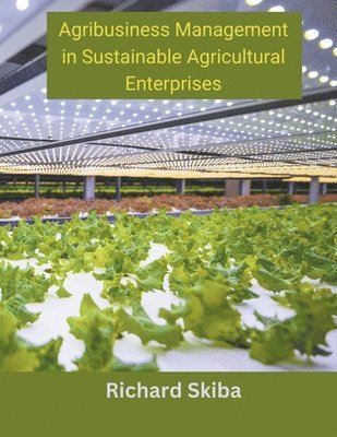 bokomslag Agribusiness Management in Sustainable Agricultural Enterprises