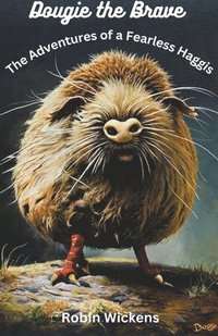 bokomslag Dougie the Brave - The Adventures of a Fearless Haggis