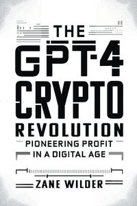 bokomslag The GPT-4 Crypto Revolution