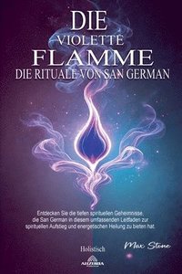 bokomslag Die Violette Flamme - Die Rituale von San German