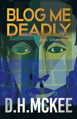 D H McKee, D. H. McKee - Blog Me Deadly, Häftad